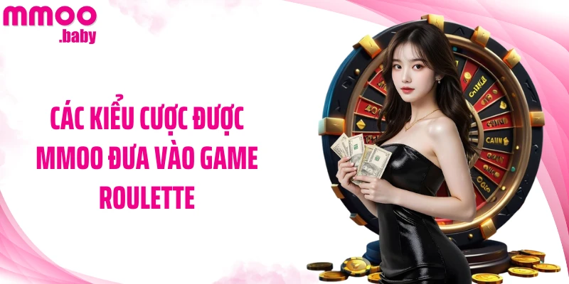 Các kiểu cược được MMOO đưa vào game Roulette
