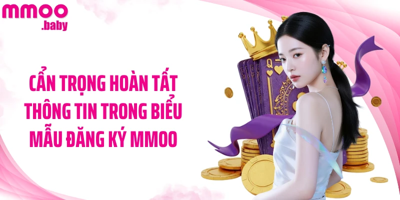 Cẩn trọng hoàn tất thông tin trong biểu mẫu đăng ký MMOO
