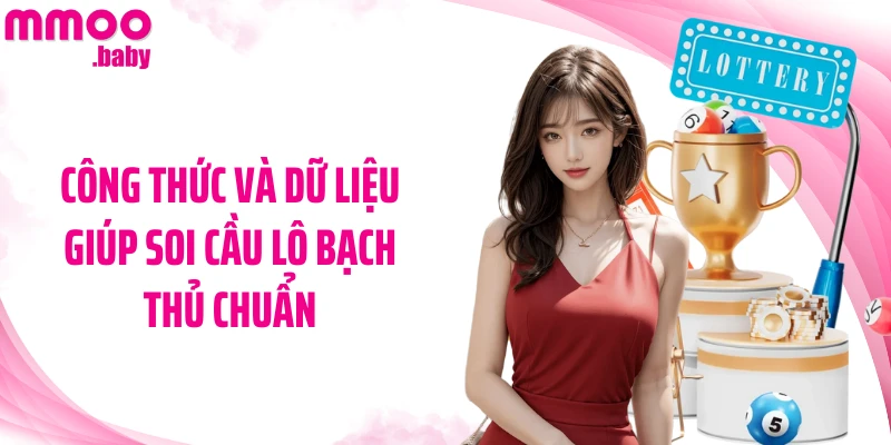 Công thức và dữ liệu giúp soi cầu lô bạch thủ chuẩn