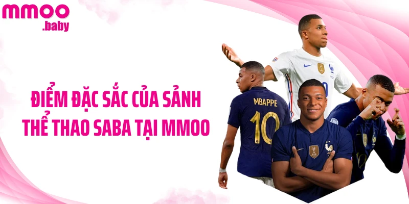 Điểm đặc sắc của sảnh thể thao Saba tại MMOO