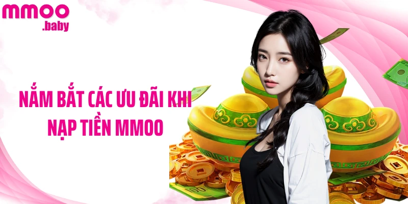 Nắm bắt các ưu đãi khi nạp tiền MMOO