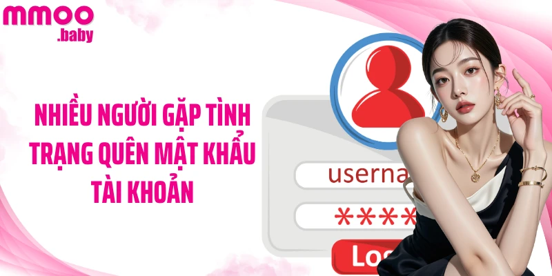 Nhiều người gặp tình trạng quên mật khẩu tài khoản