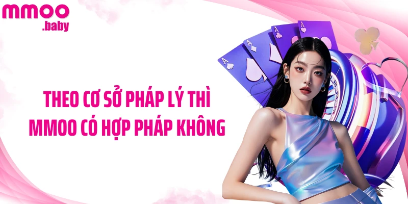 Theo cơ sở pháp lý thì MMOO có hợp pháp không