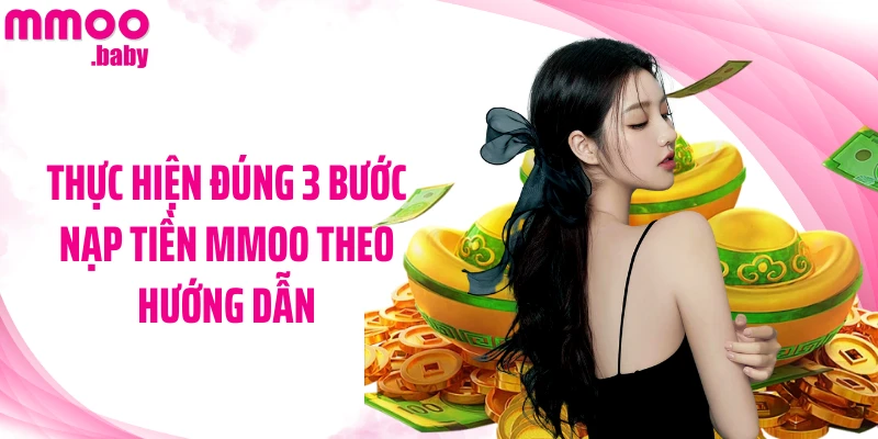 Thực hiện đúng 3 bước nạp tiền MMOO theo hướng dẫn