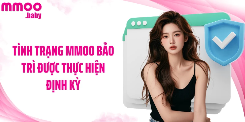 Tình trạng MMOO bảo trì được thực hiện định kỳ
