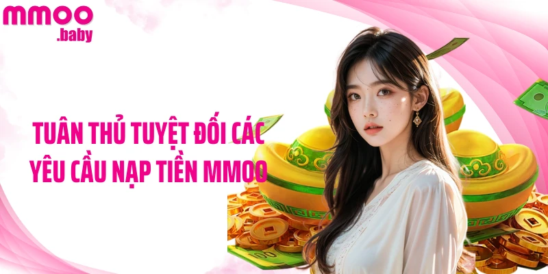 Tuân thủ tuyệt đối các yêu cầu nạp tiền MMOO