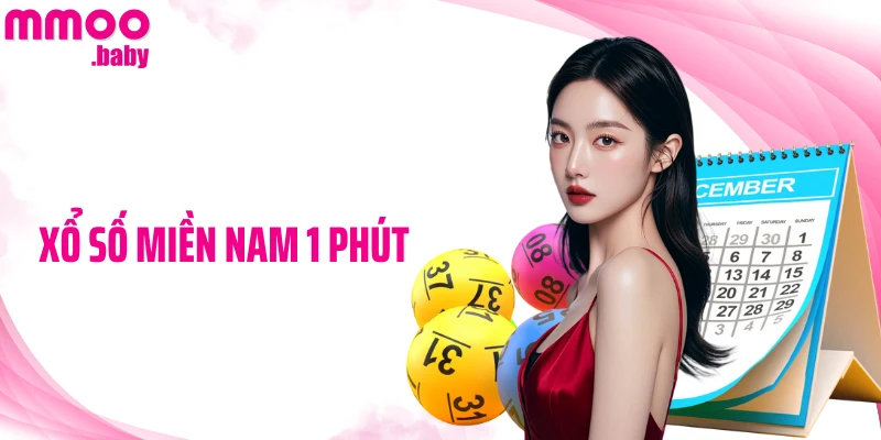 Xổ Số Miền Nam 1 Phút - Cơ Chế Quay Nhanh, Vào Cược Liên Tục